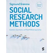 Social Research Methods: Qualitative, Quantitative and Mixed Methods Approaches