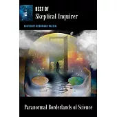 Paranormal Borderlands of Science: Best of Skeptical Inquirer Vol. 1