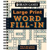 Brain Games - Large Print - Word Fill-In: Fill in the Grid & Solve the Puzzle!