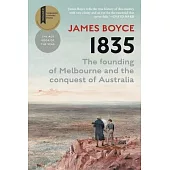 1835: The Founding of Melbourne & the Conquest of Australia