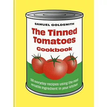 The Tinned Tomatoes Cookbook: Fuss-Free Recipes Using Everyone’s Favourite Kitchen Staple