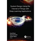 System Design Using Internet of Things with Deep Learning Applications