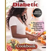 Diabetic Cookbook: Welcome to the World of Delicious and Healthy Eating