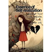 Essence of Self-realization 978-1-80434-882-6: Discover Your Inner Potential for a Better Life