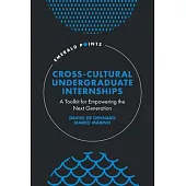 Cross-Cultural Undergraduate Internships: A Toolkit for Empowering the Next Generation