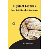 Highloft textiles from jute blended nonwoven