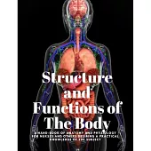 Structure and Functions of The Body - A Hand-Book of Anatomy and Physiology for Nurses and others desiring a Practical knowledge of the Subject Annett