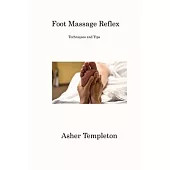 Foot Massage Reflex: Techniques and Tips