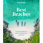 Lonely Planet Best Beaches: 100 of the World’s Most Incredible Beaches 1