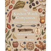 The Kitchen Witch Companion: Recipes, rituals and reflections