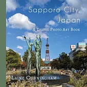Sapporo City, Japan: A Travel Photo Art Book