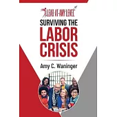 Surviving the Labor Crisis
