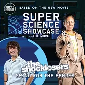 The Shocklosers Swing for the Fences: Super Science Showcase: The Movie