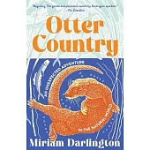 Otter Country: An Unexpected Adventure in the Natural World