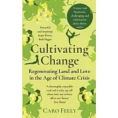 Cultivating Change: Regenerating Land and Love in the Age of Climate Crisis