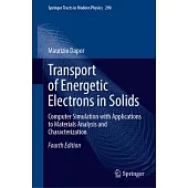 Transport of Energetic Electrons in Solids: Computer Simulation with Applications to Materials Analysis and Characterization
