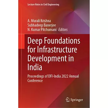 Deep Foundations for Infrastructure Development in India: Proceedings of Dfi-India 2022 Annual Conference