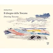 Il Disegno Della Toscana / Drawing Tuscany
