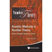 Analytic Methods in Number Theory: When Complex Numbers Count