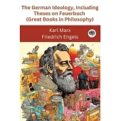 The German Ideology, including Theses on Feuerbach (Great Books in Philosophy)