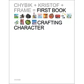 Crafting Character: The Architectural Practice of Chybik + Kristof
