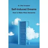 Self-Induced Dreams: How to Make Wise Decisions