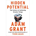 Hidden Potential: The Science of Achieving Greater Things