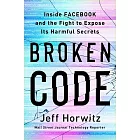 Broken Code: Inside Facebook and the Fight to Expose Its Harmful Secrets