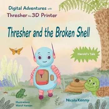 Digital Adventures with Thresher the 3D Printer - Harold’s Tale