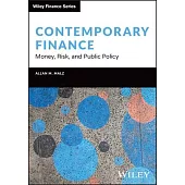 Contemporary Financial Markets and Institutions: Tools and Techniques to Manage Risk and Uncertainty
