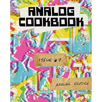 Analog Cookbook Issue #7: Analog Erotica