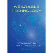 Wearable Technology: From Basics to Advanced Applications