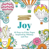Pretty Simple Coloring: Joy: 45 Easy-To-Color Pages Inspired by Whimsy and Fun