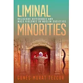 Liminal Minorities: Religious Difference and Mass Violence in Muslim Societies