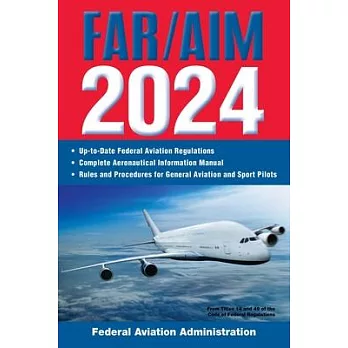 Far/Aim 2024: Up-To-Date FAA Regulations / Aeronautical Information Manual