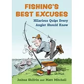 Fishing’s Best Excuses: Hilarious Quips Every Angler Should Know