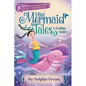 The Dolphin Dream: Mini Mermaid Tales 2