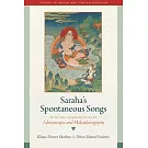 Saraha’s Spontaneous Songs: With the Commentaries by Advayavajra and Moksakaragupta