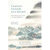 Taoist Inner Alchemy: Master Huang Yuanji’s Guide to the Way of Meditation