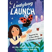 Ladybug Launch: Inspired by a True Story of Chinitas in Space