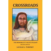 Crossroads: The Memoirs of a Palace Peasant Revised Edition