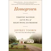 Homegrown: Timothy McVeigh and the Rise of Right-Wing Extremism