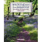 Walking with the Seasons: The Wonder and Science of Being in Step with Nature