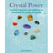 Crystal Energy: 150 Ways to Bring Success, Love, Health, and Harmony Into Your Life