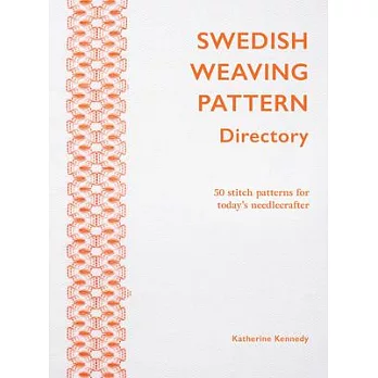 Swedish Weaving Pattern Directory / Huck Embroidery: 50 Stitch Patterns for Today’s Needlecrafter