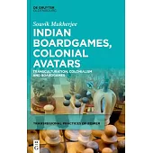 Indian Boardgames, Colonial Avatars: Transculturation, Colonialism and Boardgames