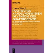 Politisches Handlungswissen Im Venedig Des Quattrocento: Die Briefsammlung Des Ludovico Foscarini. Band I: Analyse Band II: Edition