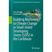 Building Resilience to Climate Change in Small Island Developing States (Sids) in the Caribbean