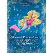 The Mermaid Princess Pearly: The Magic of Acceptance