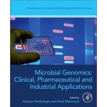 Microbial Genomics: Clinical, Pharmaceutical and Industrial Applications